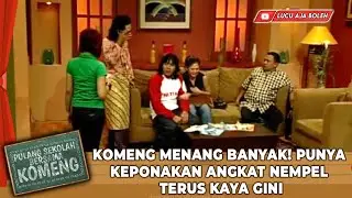 KOMENG MENANG BANYAK! PUNYA KEPONAKAN ANGKAT NEMPEL TERUS KAYA GINI  - PULANG SEKOLAH BERSAMA KOMENG