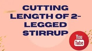 How To Calculate Cutting Length Of 2-Legged Stirrups ??  II CIVIL ENGINEERING PLATFORM