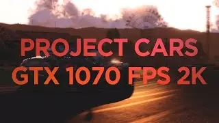 MSI GTX 1070 GAMING X FPS | Project CARS | 1440P / 2,5K | ULTRA