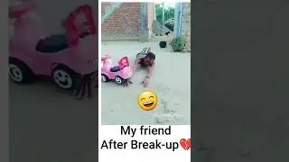 My Friend after Break-up 😂 #shorts
