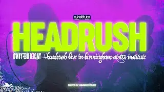 Defying Decay - Headrush (Live from O2 Institution Birmingham)