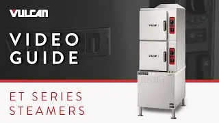 How to Use and Operate Your Vulcan Electric ET Series Steamer: Video Guide