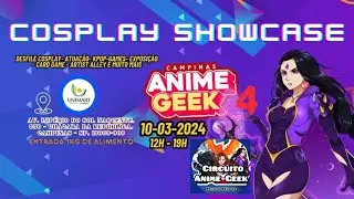 4° Campinas Anime Geek Cosplay Showcase 2024