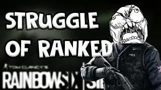 The Struggle Of Ranked | Rainbow Six Siege Ranked Gameplay