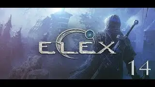 Elex - 14.Детали для КРОНИ У-4.Гуляем с Бестией.
