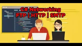 Part 11 - C# Networking, FTP, HTTP, SMTP
