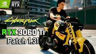 CYBERPUNK 2077 | RTX 3060 Ti | Patch 1.31 | 1080P-1440P | Ultra Ray Tracing | Benchmark