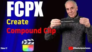 FCPX Creating Compound Clips 