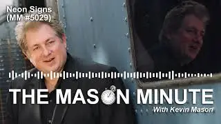 THE Mason Minute podcast: Neon SIgns (MM 5029)