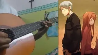 Spice & Wolf OP "Tabi no Tochuu" Classical Guitar Cover
