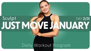 Just Move January: Sculpt | Day 2/31 | Daily Workout Program (I Prevail, Sabrina Carpenter, & more!)