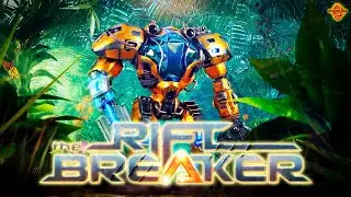 The Riftbreaker Убить всех, срубить всё! Прохождение Часть 1