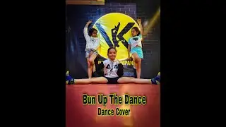 Bun Up the Dance || Dance Cover ||  Ishvi || Siddhi || Dhruvi || VK Dance Company