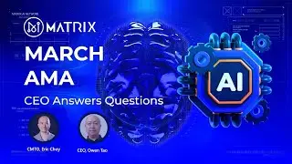 MATRIX AMA - MARCH 2024 - Intelligent Contract, Generative AI, Neuroscience, BCI