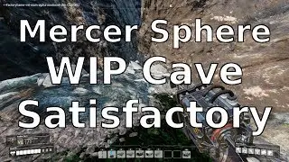 Mercer Sphere WIP Cave near Lake Satisfactory