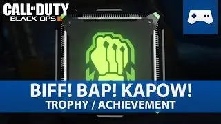 Call of Duty: Black Ops 3 - Biff! Bap! KaPow! Trophy / Achievement Guide