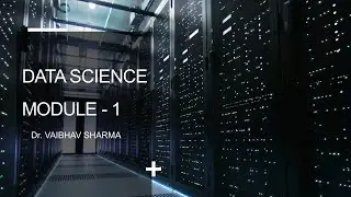 DATA SCIENCE [MODULE-1]