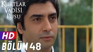 Kurtlar Vadisi Pusu 48.Bölüm FULLHD 1080p [EKSİKSİZ]