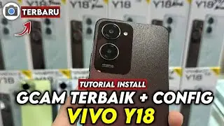 TUTORIAL CARA PASANG GCAM DAN CONFIG SIANG MALAM UNTUK VIVO Y18 - Google Camera Vivo Y18