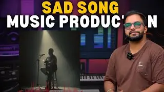 Make Sad Songs That Touch the Soul 💔  – Complete Production Breakdown