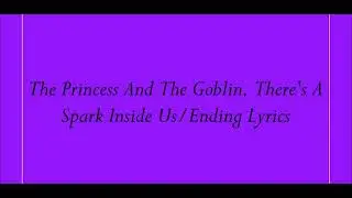 The Princess And The Goblin, There's A Spark Inside Us/Ending Lyrics