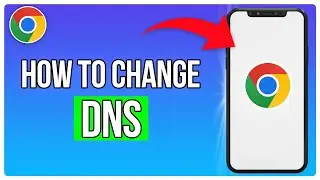 How To Change DNS On Google Chrome (2024)