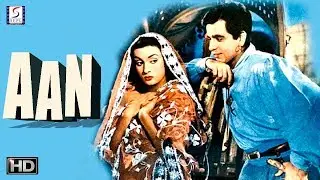 Aan - Dilip Kumar Super Hit Movie - In Full HD