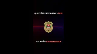 QUESTÕES PROVA ORAL - ESCRIVÃO E INVESTIGADOR