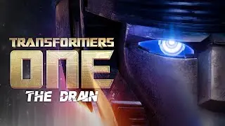 Transformers One - The Drain