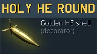 Gold HE Round in War Thunder
