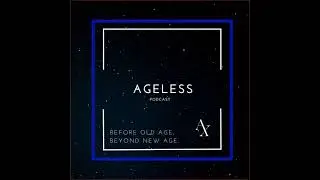 Abandonment Issues / Ageless Podcast