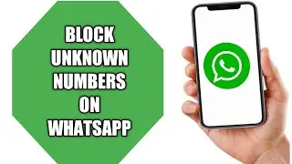 How to automatically block unknown numbers on WhatsApp