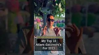 Top 10 Attars Discovery For Year 2023 | All Budget 