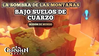 💠Bajo Suelos de Cuarzo | La Sombra de las Montañas PARTE 1 | Genshin Impact 5.0💥