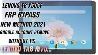 Lenovo X-505f/M10 frp bypass 2021. google account remove without pc.