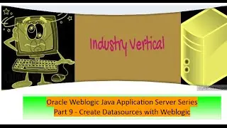 Oracle Weblogic Application Server Administration: Part 9 Create Datasources