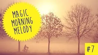 Melanie Minuit - Magic Morning Melody #7