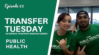 Public Health - UH Mānoa Transfer Tuesday Webinar Series (Episode 22)