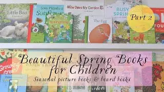 PART 2 Spring Books for Children//Seasonal Picture Books, Board Books, Classics Waldorf Books!