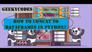 How to Concatenate two DataFrames using Pandas In Python | Data Wrangling