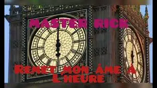 Remet mon âme à l'heure :Master Rick