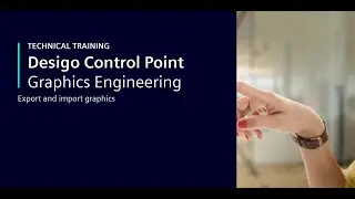 Desigo Control Point – Graphics Engineering – Export and import graphics