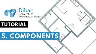 ​#5 Dibac for SketchUp tutorial - Choose Component