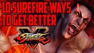 Ten Surefire Tips To Get Better At Street Fighter 5