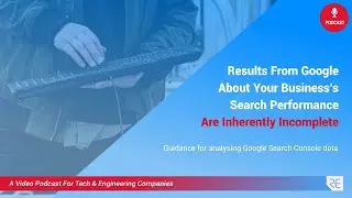 Why Google Search Console Results Don't Add Up | Extract from Episode # 127