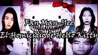 El Homicidio de Hello Kitty | El caso de Fan Man-Yee  (Caso Real)