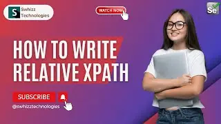 🚀 Master Selenium: Learn How to Create Relative XPath Like a Pro! 🚀 Swhizz Technologies