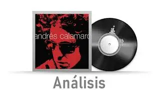 Te EXPLICO La parte de adelante - Andrés Calamaro (Análisis) (Letra Análisis)