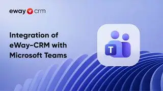 Integration of eWay-CRM with Microsoft Teams