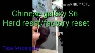 How to hard reset chinese Samsung galaxy S6 clone